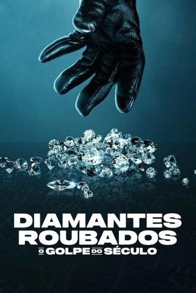 Diamantes Roubados: O Golpe do Século